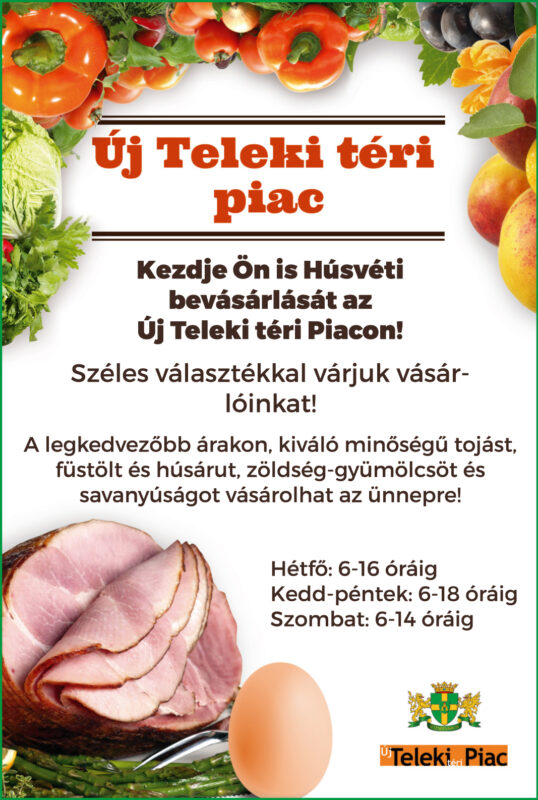 Kezdje Ön is Húsvéti bevásárlását az Új Teleki téri Piacon