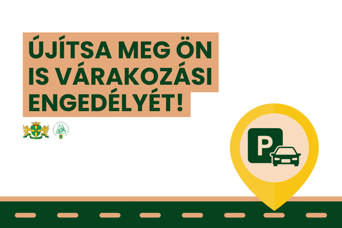 Tisztelt Ügyfelünk!  Ne felejtse el! 2024-ben is újítsa meg ön is várakozási engedélyét!