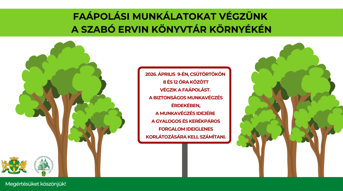 Faápolási munkálatokat végzünk a Szabó Ervin Könyvtár környékén