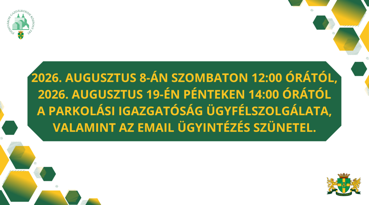 Változik a Parkolási Igazgatóság ügyfélszolgálatának nyitvatartása az augusztus 20-i ünnepség miatt