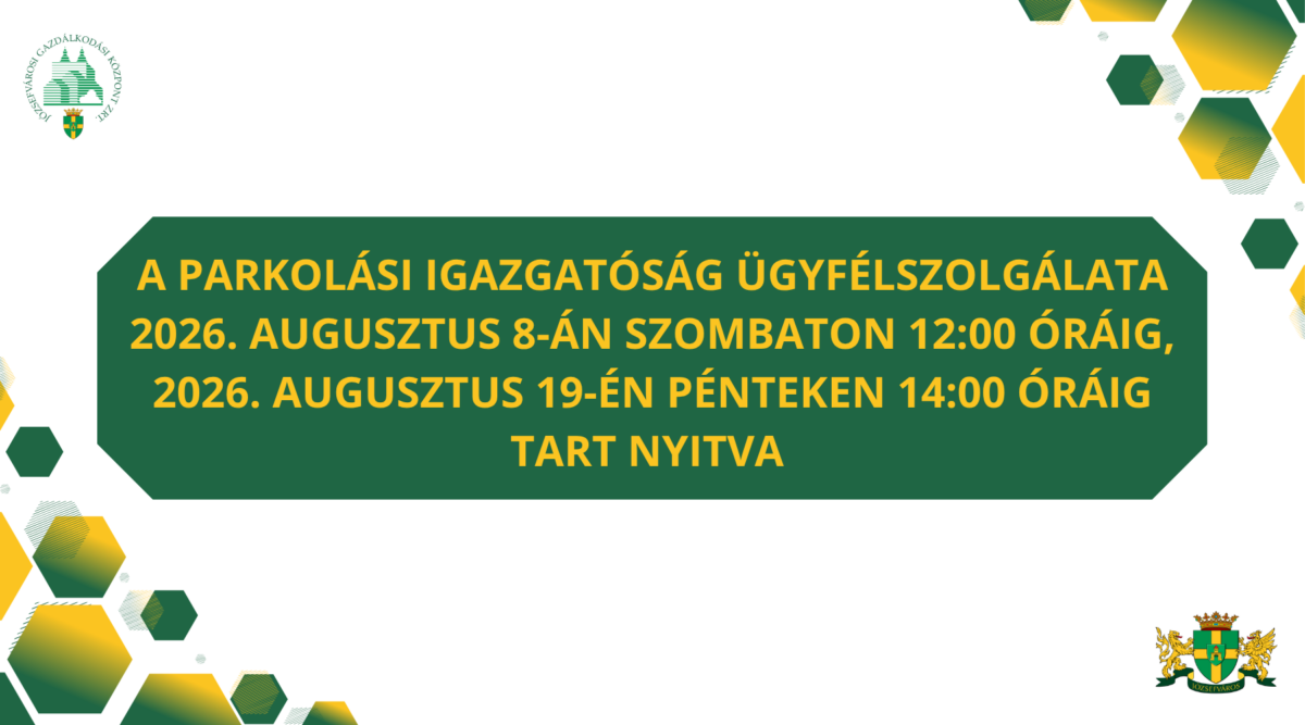 Változik a Parkolási Igazgatóság ügyfélszolgálatának nyitvatartása az augusztus 20-i ünnepség miatt