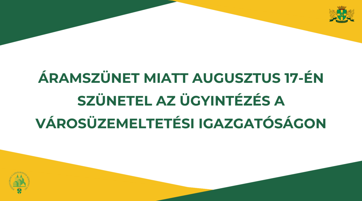 Áramszünet miatt augusztus 17-én szünetel az ügyintézés a Városüzemeltetési Igazgatóságon
